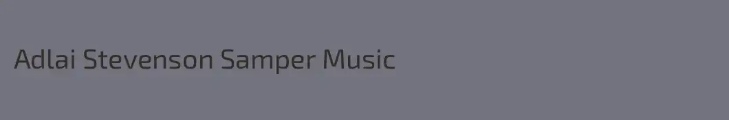 Adlai Stevenson Samper Music